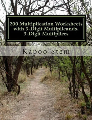 200 Multiplication Worksheets with 3-Digit Multiplicands, 3-Digit Multipliers: Math Practice Workbook - Paperback
