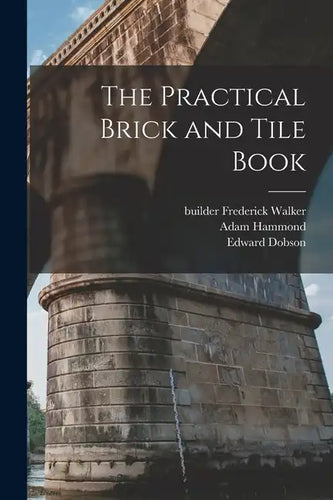 The Practical Brick and Tile Book - Paperback
