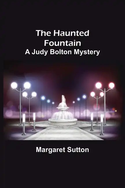 The Haunted Fountain; A Judy Bolton Mystery - Paperback