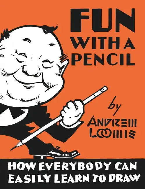 Fun with a Pencil: How Everybody Can Easily Learn to Draw - Hardcover