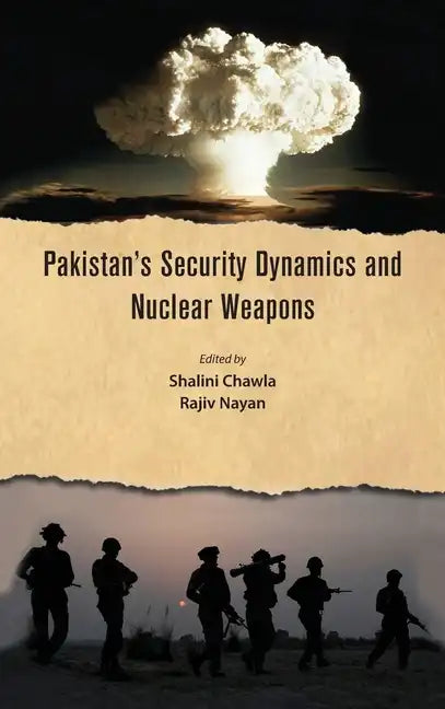 Pakistan's Security Dynamics and Nuclear Weapons - Hardcover