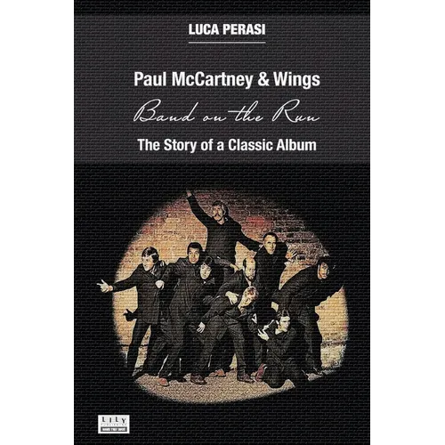 Paul McCartney & Wings: Band on the Run. The Story of a Classic Album - Paperback