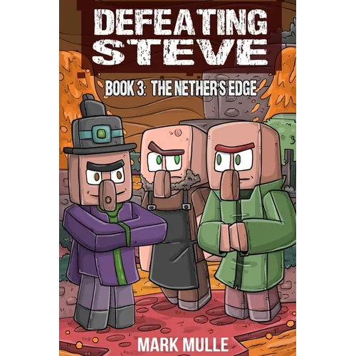 Defeating Steve Book 3: The Nether's Edge - Paperback