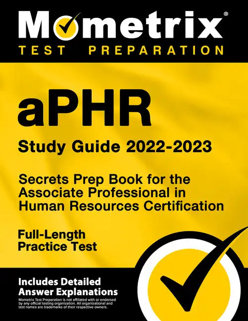 Aphr Study Guide 2022-2023 - Secrets Prep Book for the Associate Professional in Human Resources Certification, Full-Length Practice Test: [Includes D - Paperback