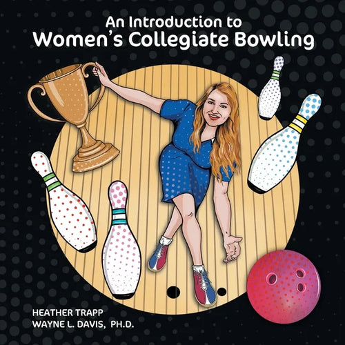 An Introduction to Women's Collegiate Bowling - Paperback