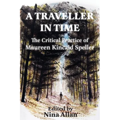A Traveller in Time: The Critical Practice of Maureen Kincaid Speller - Paperback