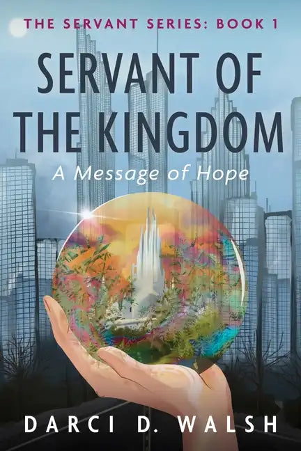 Servant of the Kingdom: A Message of Hope - Hardcover