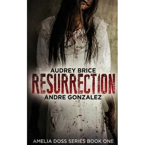 Resurrection (Amelia Doss Series, Book 1) - Paperback
