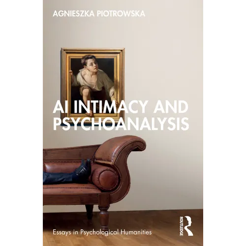 AI Intimacy and Psychoanalysis - Paperback