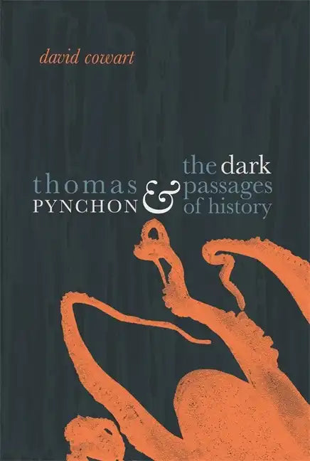 Thomas Pynchon & the Dark Passages of History - Paperback