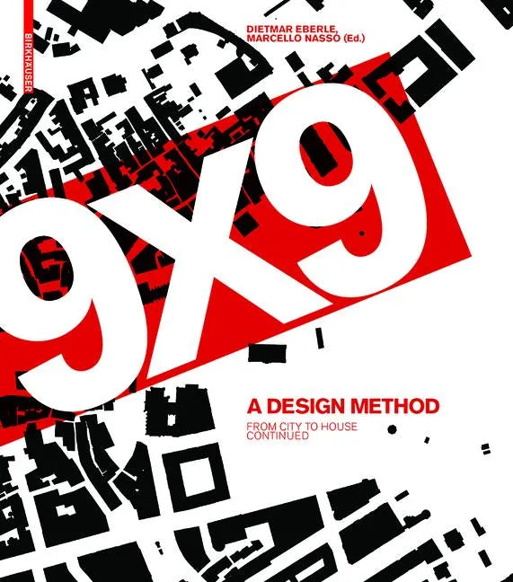 9 X 9 - A Method of Design: From City to House Continued - Paperback