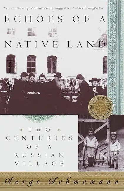 Echoes of a Native Land: Two Centuries of a Russian Village - Paperback
