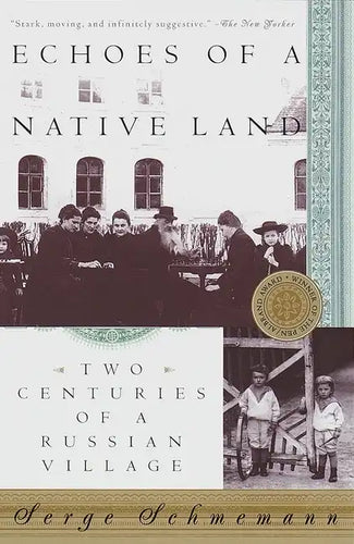 Echoes of a Native Land: Two Centuries of a Russian Village - Paperback
