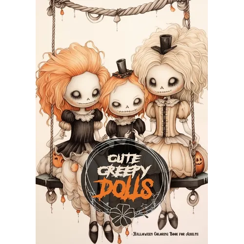Cute Creepy Dolls Halloween Coloring Book for Adults: Halloween Dolls Coloring Book for adults Creepy Coloring Book grayscale horror puppets coloring - Paperback