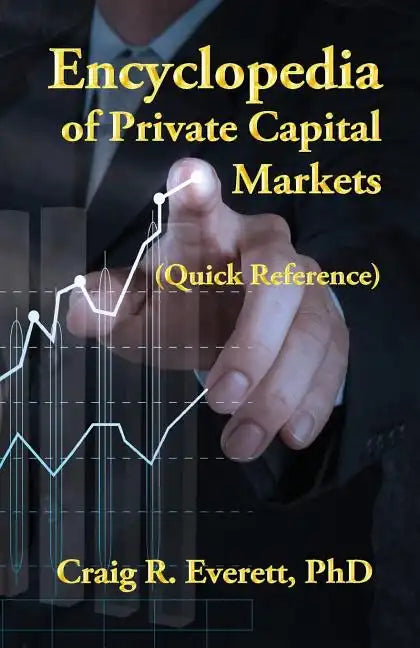 Encyclopedia of Private Capital Markets: (Quick Reference) - Paperback