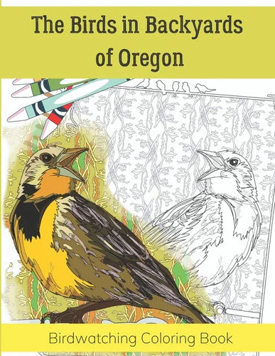 The Birds in Backyards of Oregon: Birdwatching Coloring Book - Paperback