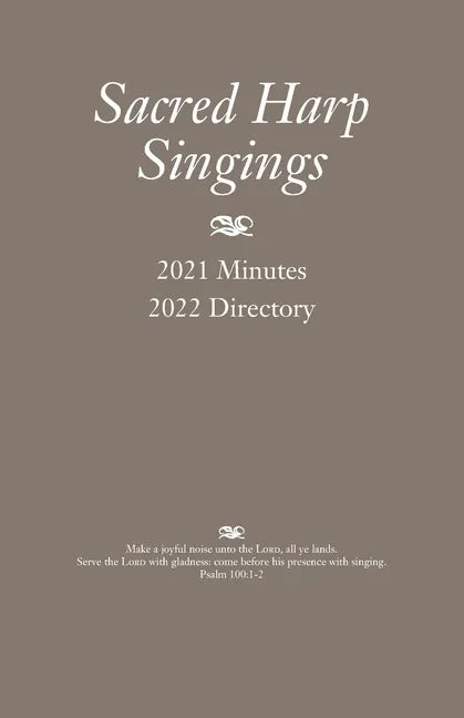 Sacred Harp Singings: 2021 Minutes and 2022 Directory - Paperback