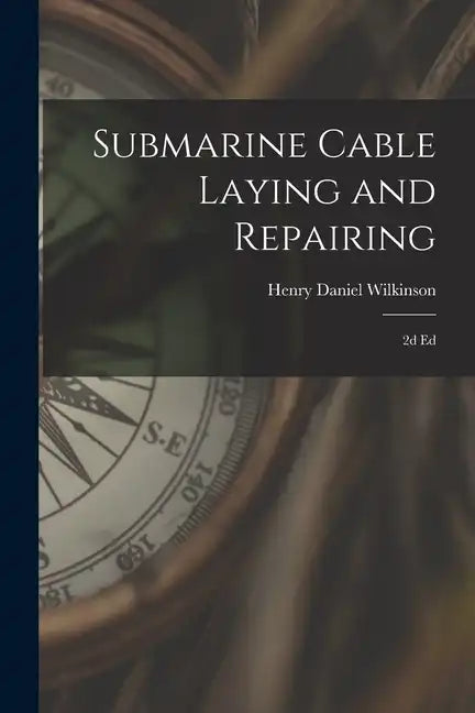 Submarine Cable Laying and Repairing: 2d ed - Paperback