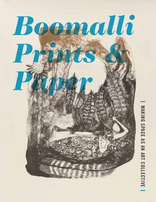 Boomalli Prints and Paper: Making Space as an Art Collective - Paperback