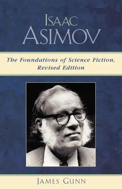 Isaac Asimov: The Foundations of Science Fiction - Paperback