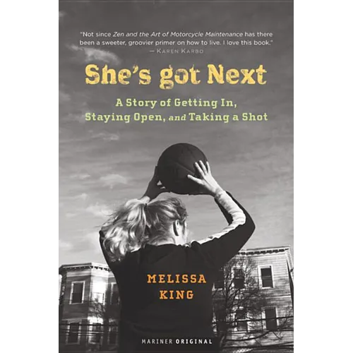 She's Got Next: A Story of Getting In, Staying Open, and Taking a Shot - Paperback