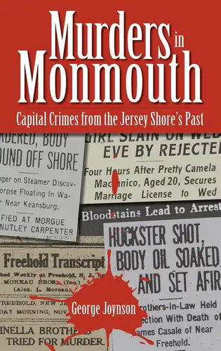 Murders in Monmouth: Capital Crimes from the Jersey Shore's Past - Hardcover