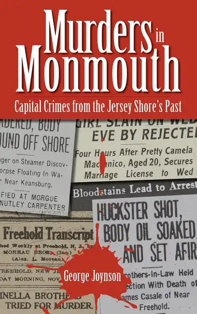 Murders in Monmouth: Capital Crimes from the Jersey Shore's Past - Hardcover