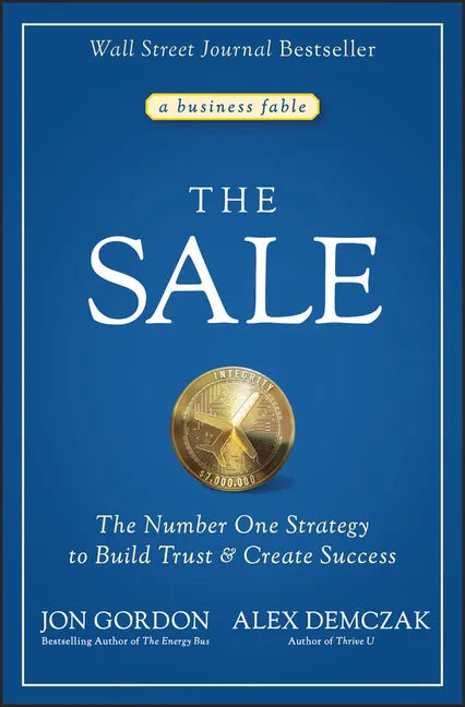 The Sale: The Number One Strategy to Build Trust and Create Success - Hardcover