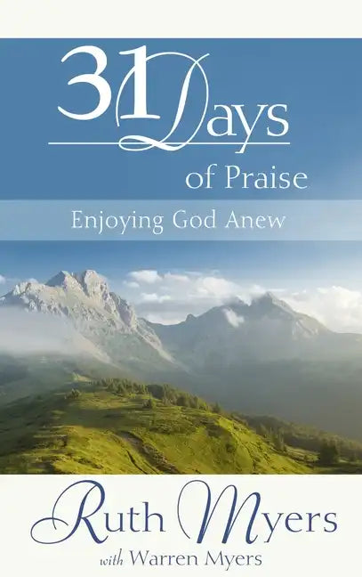 Thirty-One Days of Praise: Enjoying God Anew - Hardcover