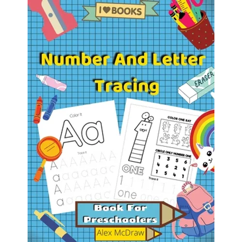 Number And Letter Tracing Book For Preschoolers: Math Activity Book, Learn to Write Letters and Numbers - Paperback