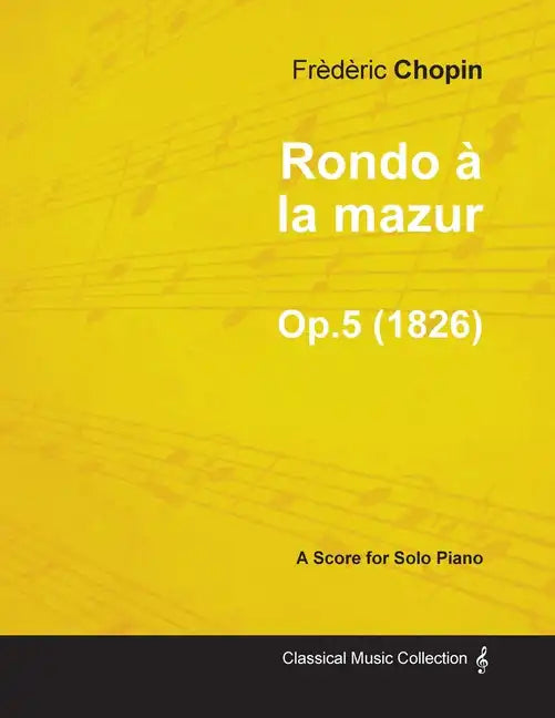 Rondo à la mazur Op.5 - For Solo Piano (1826) - Paperback