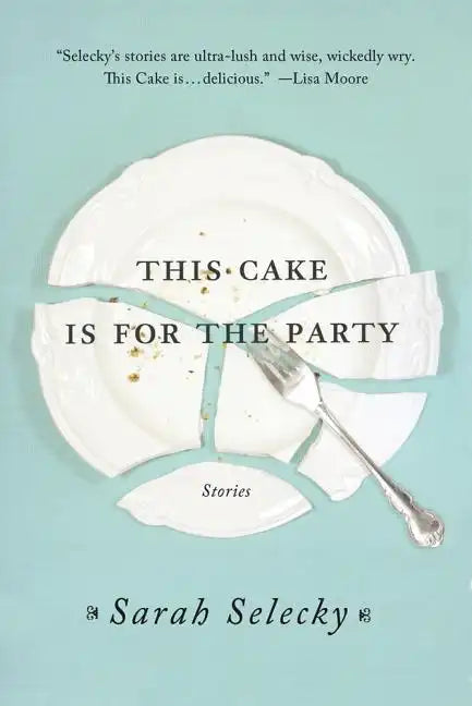 This Cake Is for the Party: Stories - Paperback