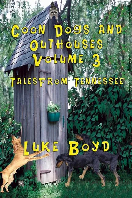 Coon Dogs and Outhouses Volume 3 Tales from Tennessee - Paperback