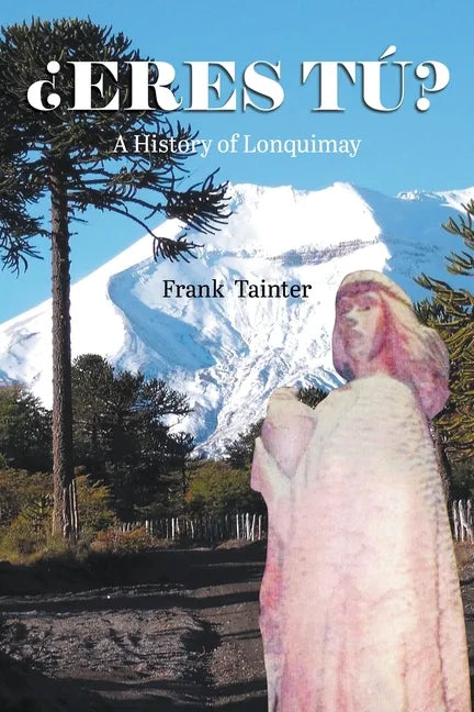 ¿Eres tú?: A History of Lonquimay - Paperback