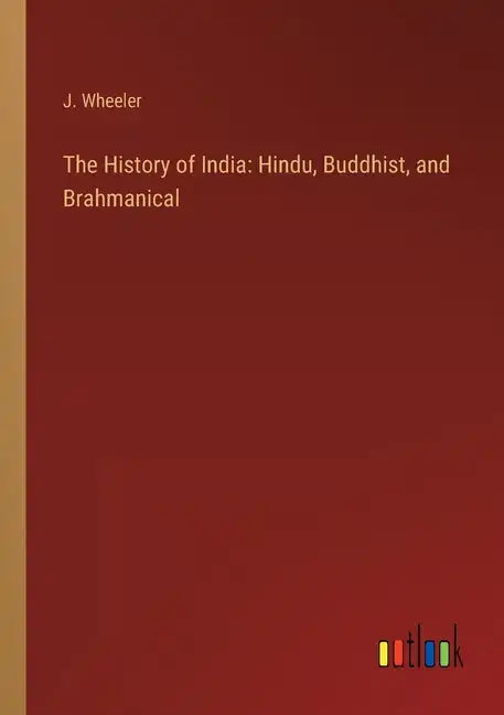 The History of India: Hindu, Buddhist, and Brahmanical - Paperback