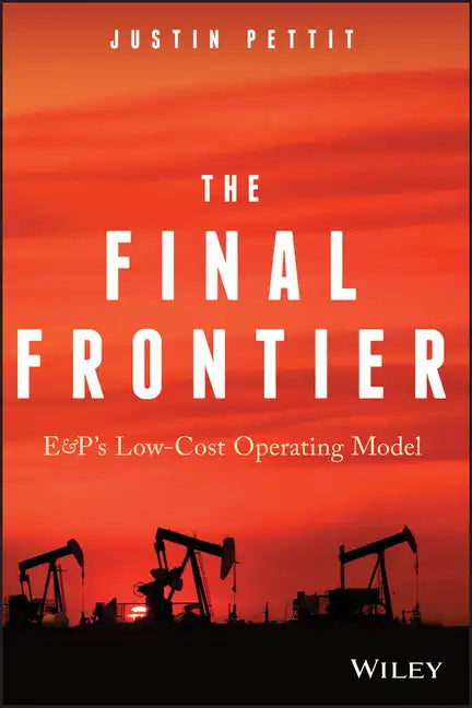 The Final Frontier: E&p's Low-Cost Operating Model - Hardcover