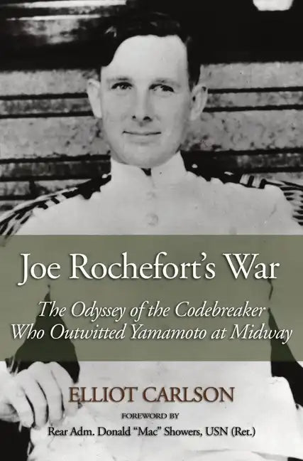 Joe Rochefort's War: The Odyssey of the Codebreaker Who Outwitted Yamamoto at Midway - Paperback