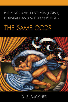 Reference and Identity in Jewish, Christian, and Muslim Scriptures: The Same God? - Paperback