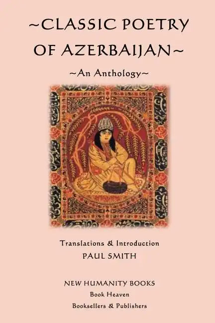 Classic Poetry of Azerbaijan: An Anthology - Paperback