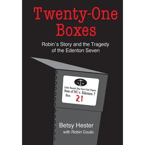Twenty-One Boxes: Robin's Story and the Tragedy of the Edenton Seven - Hardcover