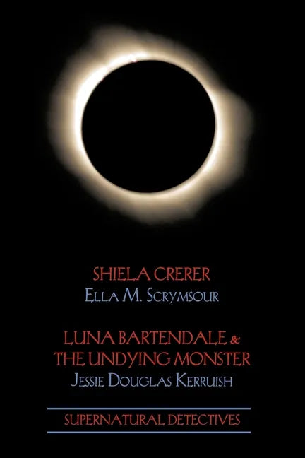 Supernatural Detectives 4: Shiela Crerar / Luna Bartendale & the Undying Monster - Paperback