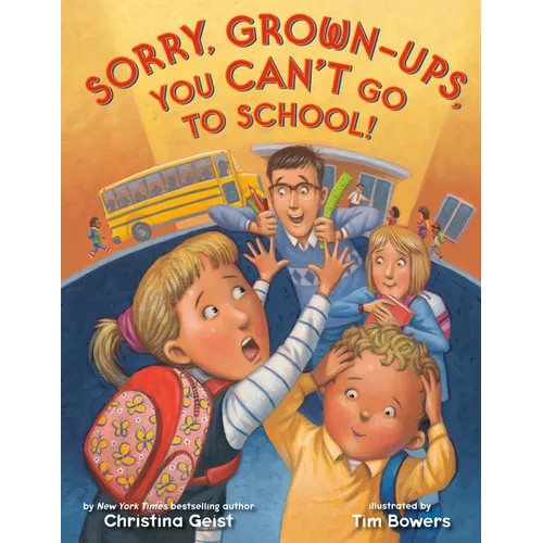 Sorry, Grown-Ups, You Can't Go to School! - Paperback