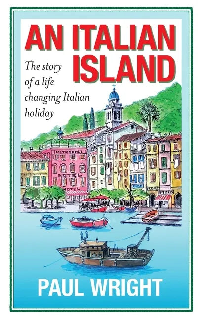An Italian Island: The Story of a Life Changing Italian Holiday - Paperback