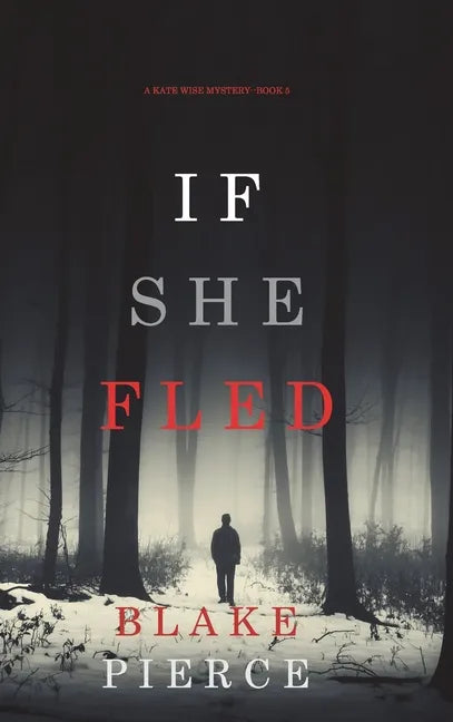 If She Fled (A Kate Wise Mystery-Book 5) - Hardcover