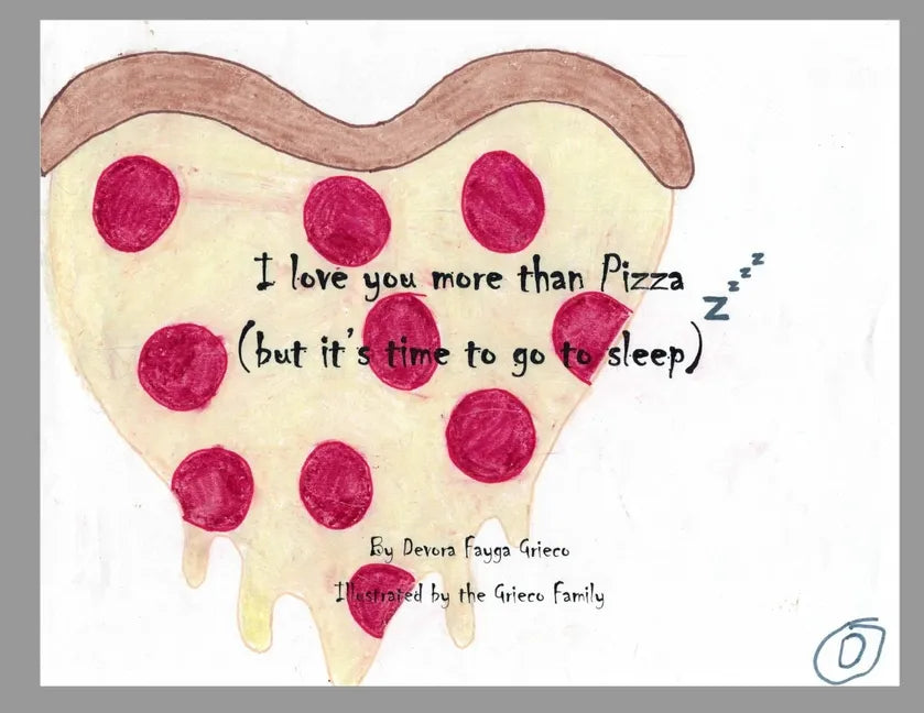 I Love You More Than Pizza (but it's time to go to sleep) - Paperback