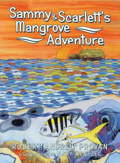 Sammy & Scarlett's Mangrove Adventure - Hardcover