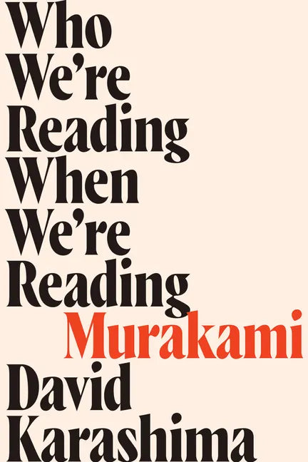 Who We're Reading When We're Reading Murakami - Paperback
