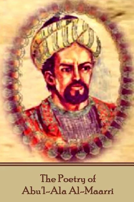 The Poetry of Abu'l-Ala Al-Maarri - Paperback