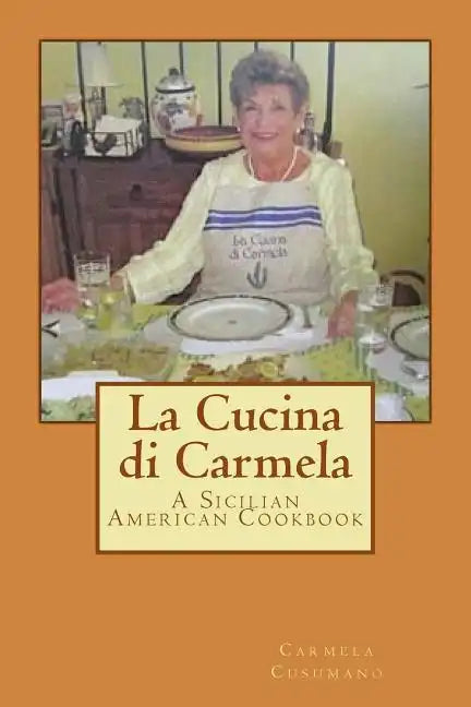 La Cucina di Carmela: A Sicilian American Cookbook - Paperback