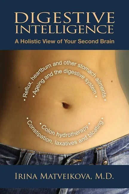 Digestive Intelligence: A Holistic View of Your Second Brain - Paperback
